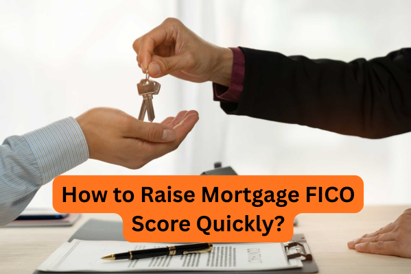 You are currently viewing How to Raise Mortgage FICO Score Quickly?